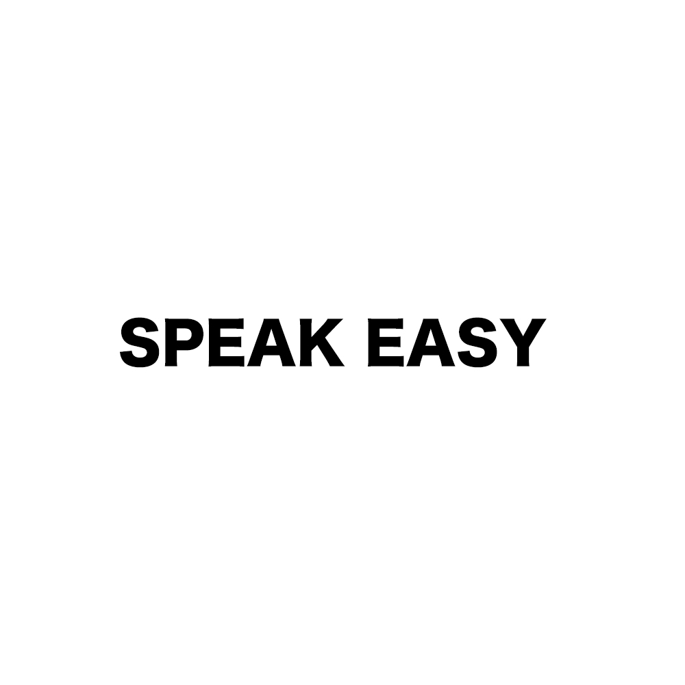SPEAK EASY
